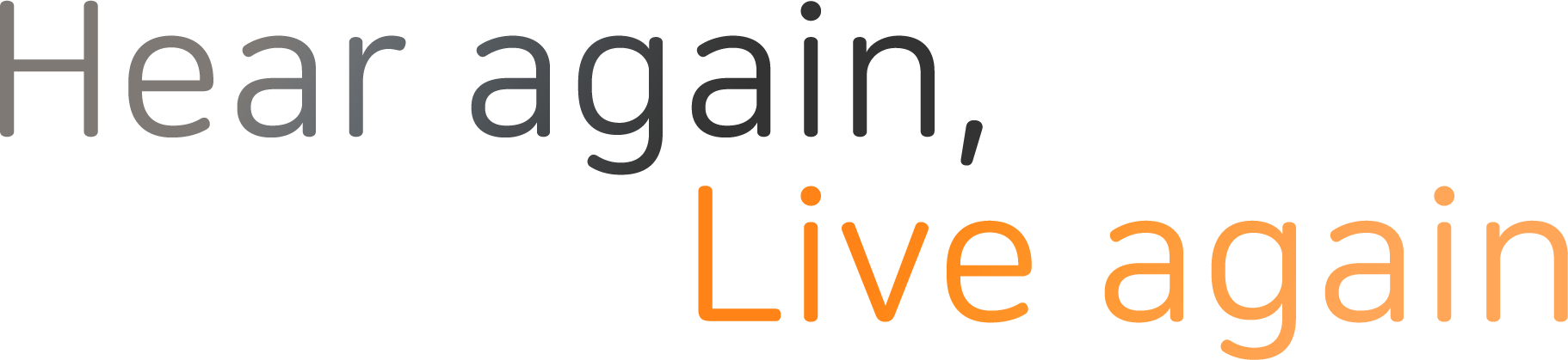 Hear again, Live again